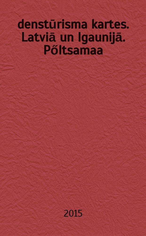 Ūdenstūrisma kartes. Latviā un Igaunijā. Pőltsamaa