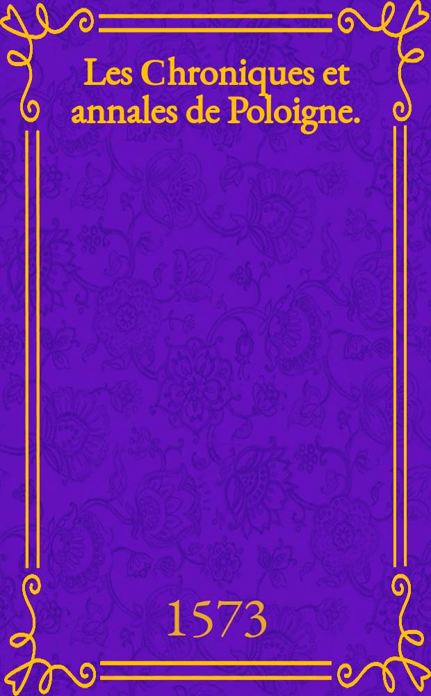 Les Сhroniques et annales de Poloigne.