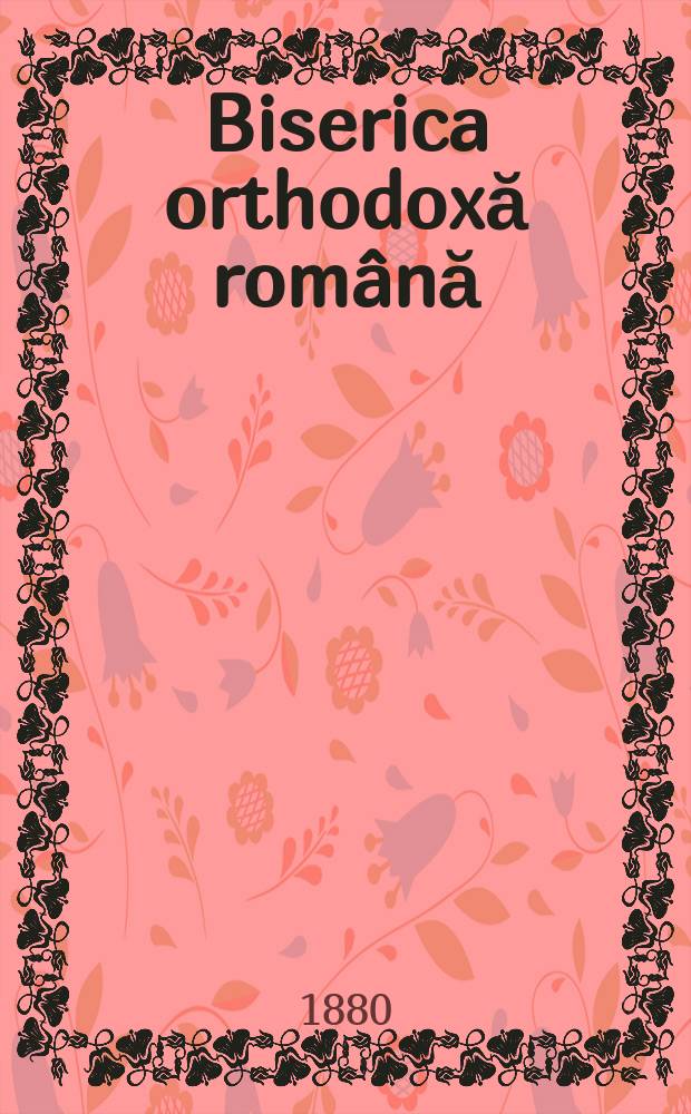 Biserica orthodoxă română : jurnalŭ periodicŭ eclesiasticŭ. Anul 5, № 3