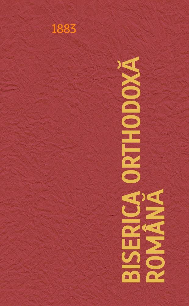 Biserica orthodoxă română : jurnalŭ periodicŭ eclesiasticŭ. Anul 7, № 6