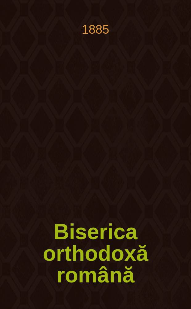 Biserica orthodoxă română : jurnalŭ periodicŭ eclesiasticŭ. Anul 9, № 7