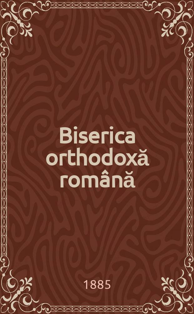 Biserica orthodoxă română : jurnalŭ periodicŭ eclesiasticŭ. Anul 9, № 4