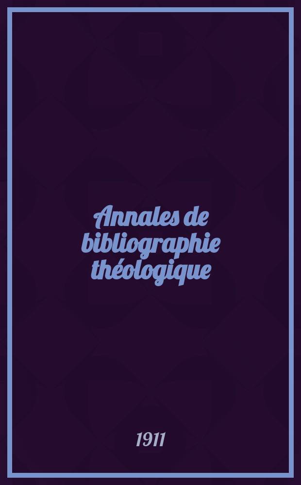 Annales de bibliographie théologique : recueil mensuel. N.S., a.19 1911, № 3