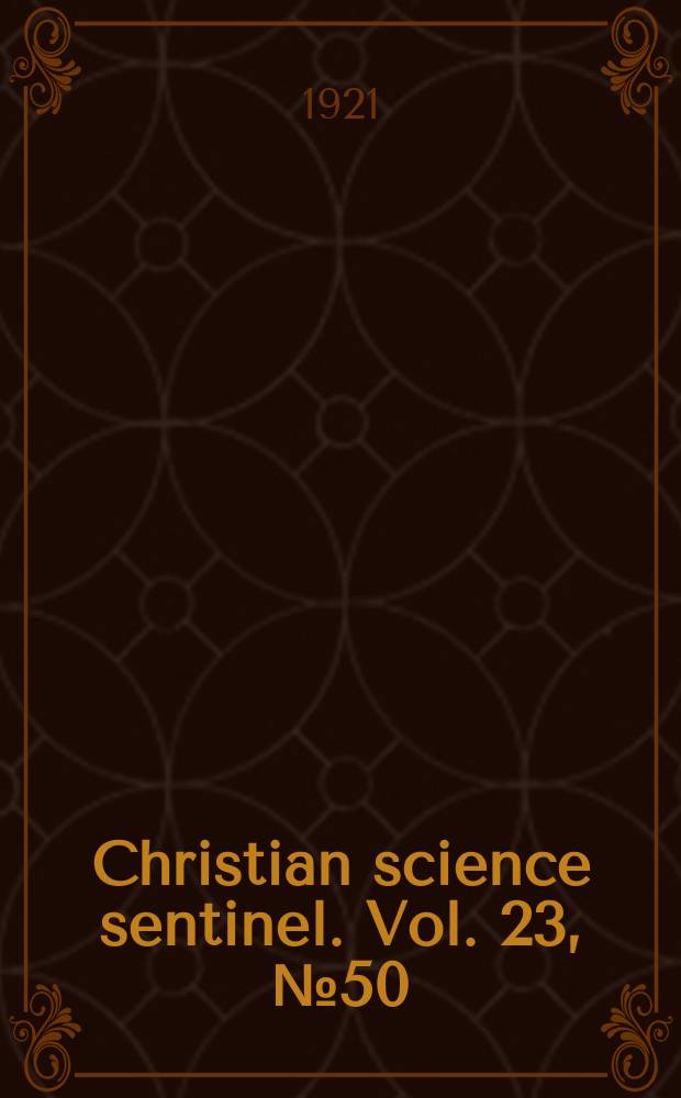 Christian science sentinel. Vol. 23, № 50