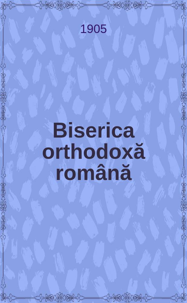 Biserica orthodoxă română : jurnalŭ periodicŭ eclesiasticŭ. Anul 28, № 10