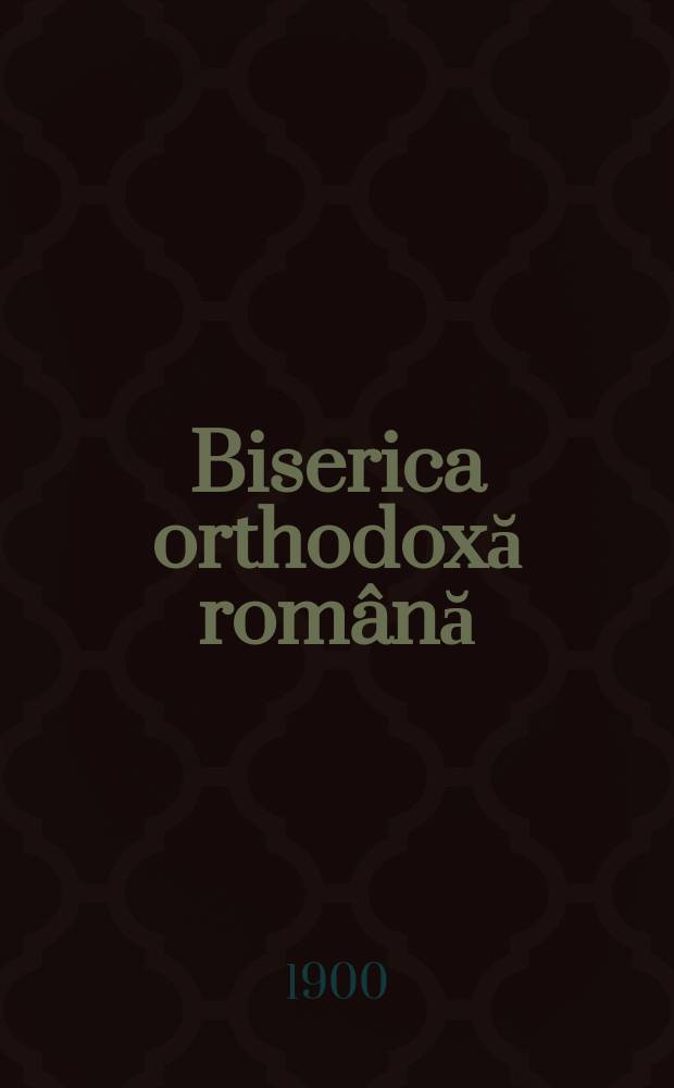 Biserica orthodoxă română : jurnalŭ periodicŭ eclesiasticŭ. Anul 24, № 8