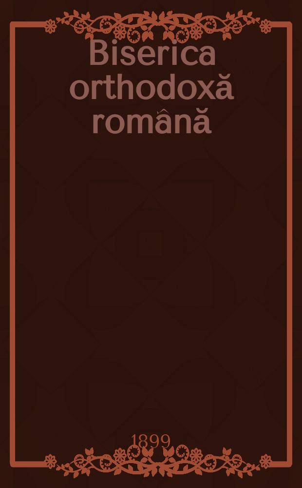 Biserica orthodoxă română : jurnalŭ periodicŭ eclesiasticŭ. Anul 23, № 9