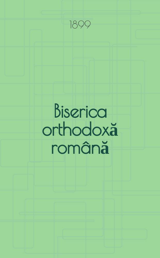 Biserica orthodoxă română : jurnalŭ periodicŭ eclesiasticŭ. Anul 23, № 1