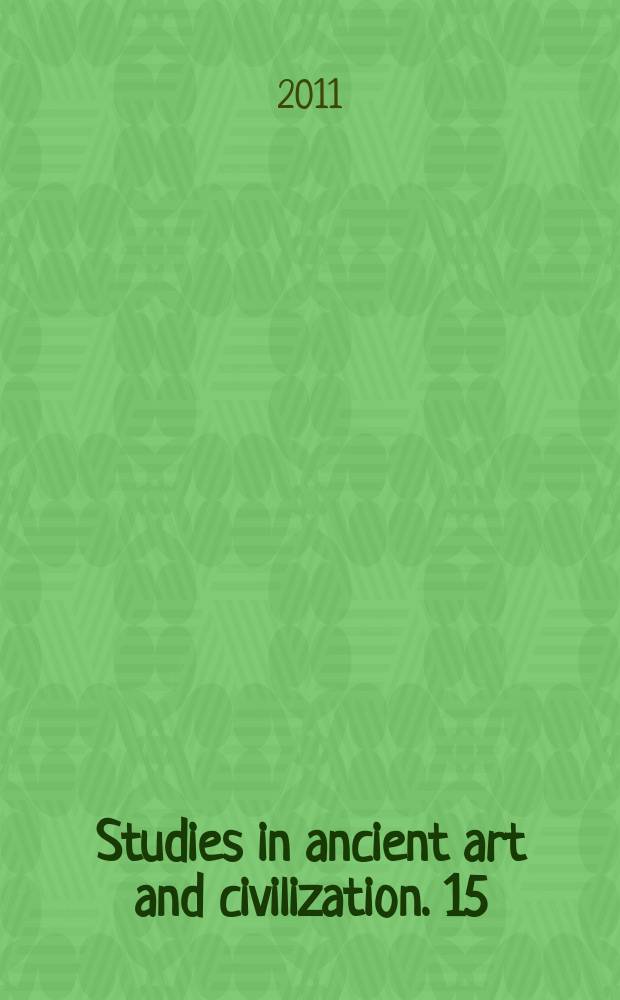 Studies in ancient art and civilization. 15 : Dedicated to professor Janusz A. Ostrowski on his 70th birthday