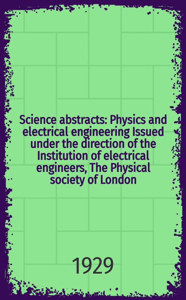 Science abstracts : Physics and electrical engineering Issued under the direction of the Institution of electrical engineers, The Physical society of London. Vol. 32, pt. 4 (376)