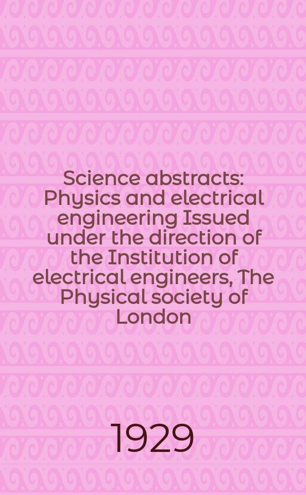 Science abstracts : Physics and electrical engineering Issued under the direction of the Institution of electrical engineers, The Physical society of London. Vol. 32, pt. 5 (377)