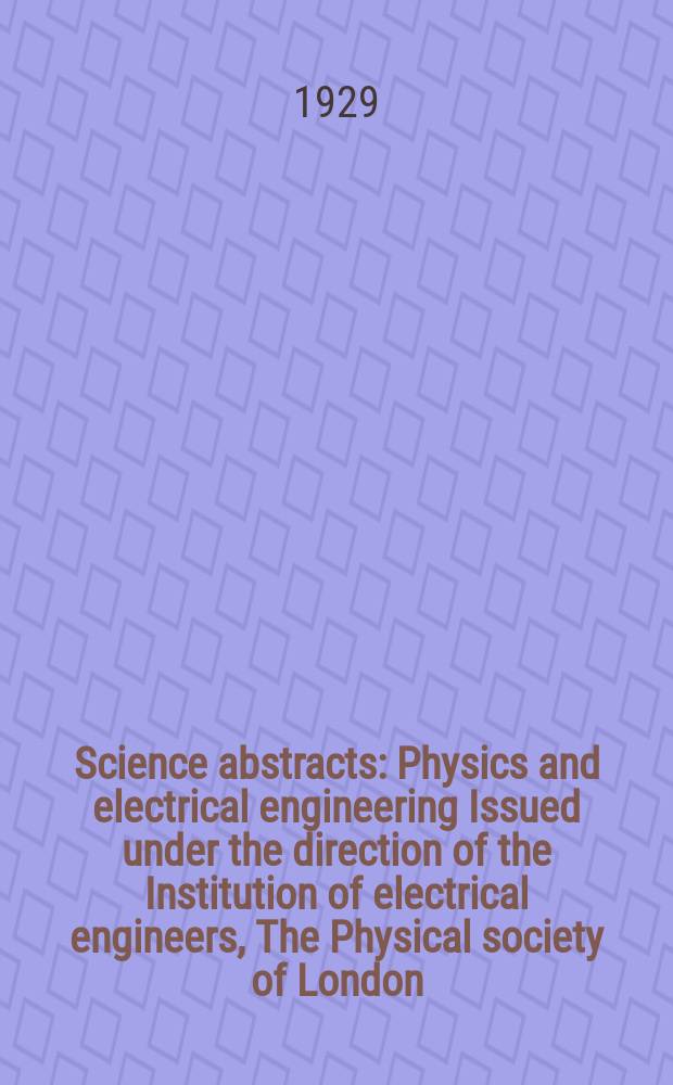 Science abstracts : Physics and electrical engineering Issued under the direction of the Institution of electrical engineers, The Physical society of London. Vol. 32, pt. 7 (379)