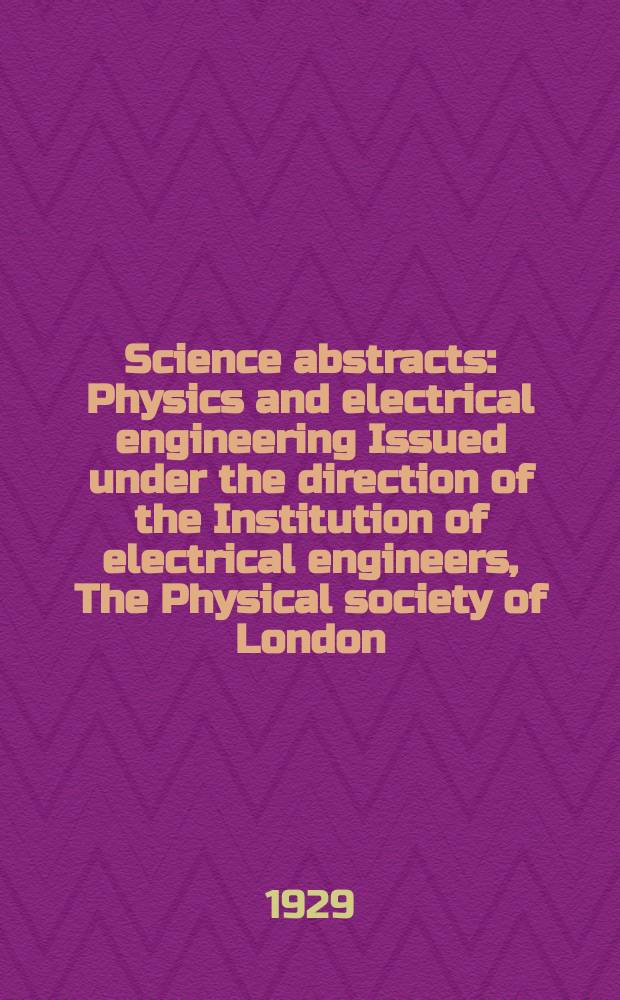 Science abstracts : Physics and electrical engineering Issued under the direction of the Institution of electrical engineers, The Physical society of London. Vol. 32, pt. 8 (380)