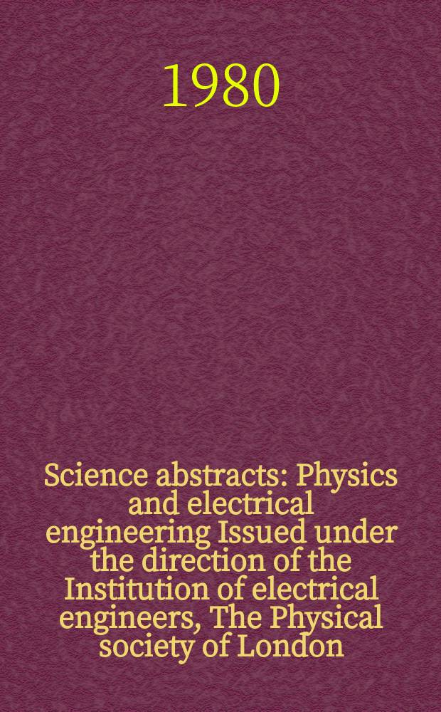 Science abstracts : Physics and electrical engineering Issued under the direction of the Institution of electrical engineers, The Physical society of London. Vol.83, Author ind.