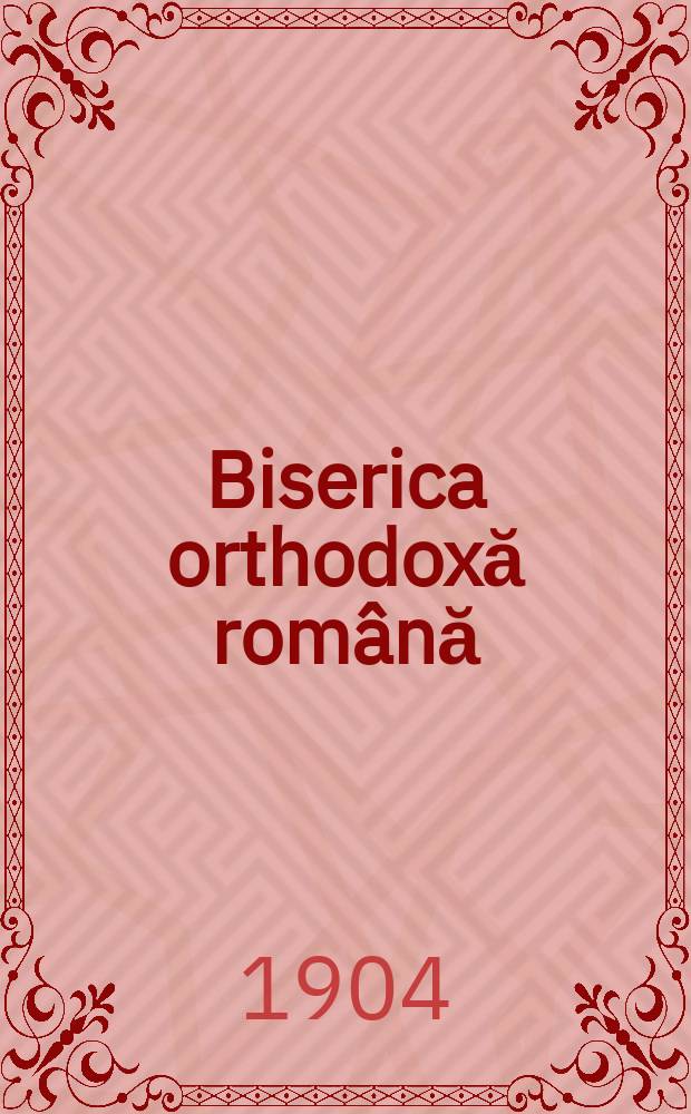 Biserica orthodoxă română : jurnalŭ periodicŭ eclesiasticŭ. Anul 28, № 5