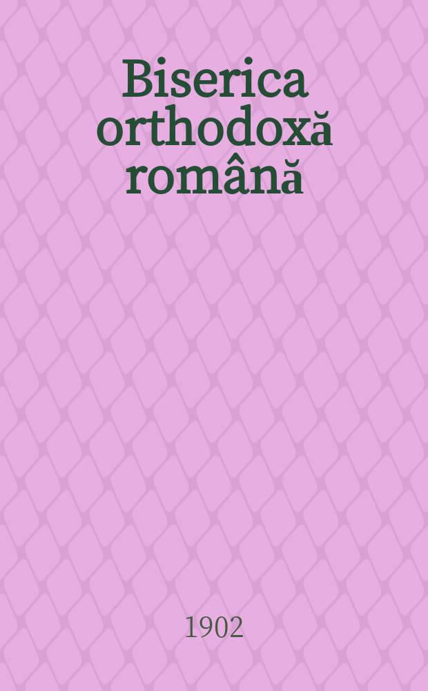 Biserica orthodoxă română : jurnalŭ periodicŭ eclesiasticŭ. Anul 25, № 11