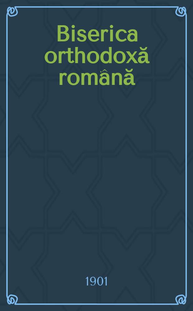 Biserica orthodoxă română : jurnalŭ periodicŭ eclesiasticŭ. Anul 25, № 2