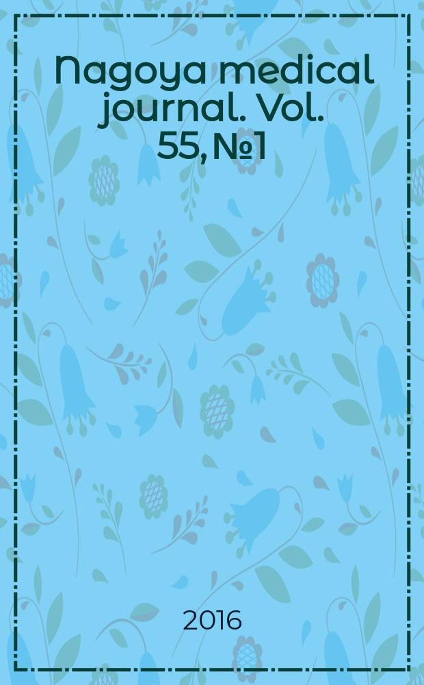 Nagoya medical journal. Vol. 55, № 1