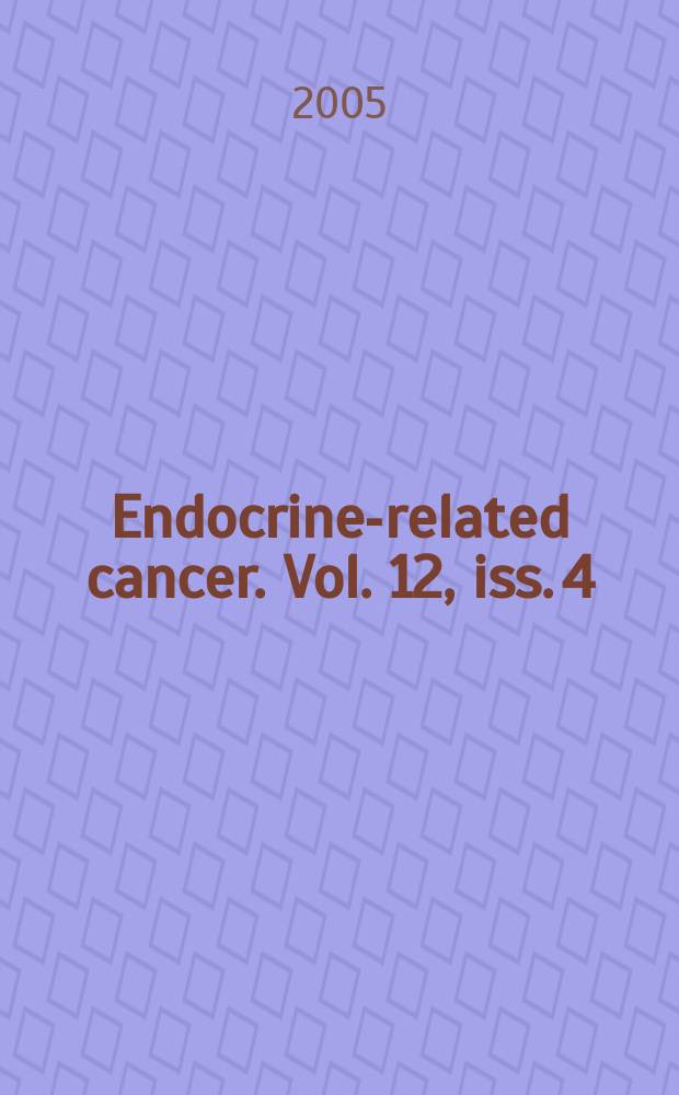 Endocrine-related cancer. Vol. 12, iss. 4