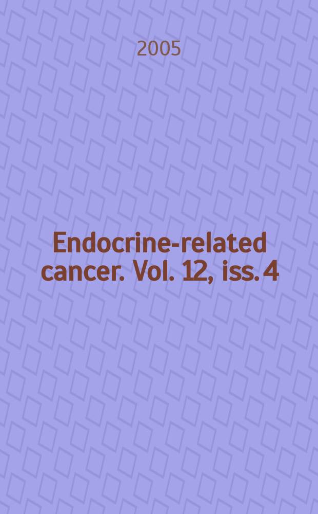 Endocrine-related cancer. Vol. 12, iss. 4