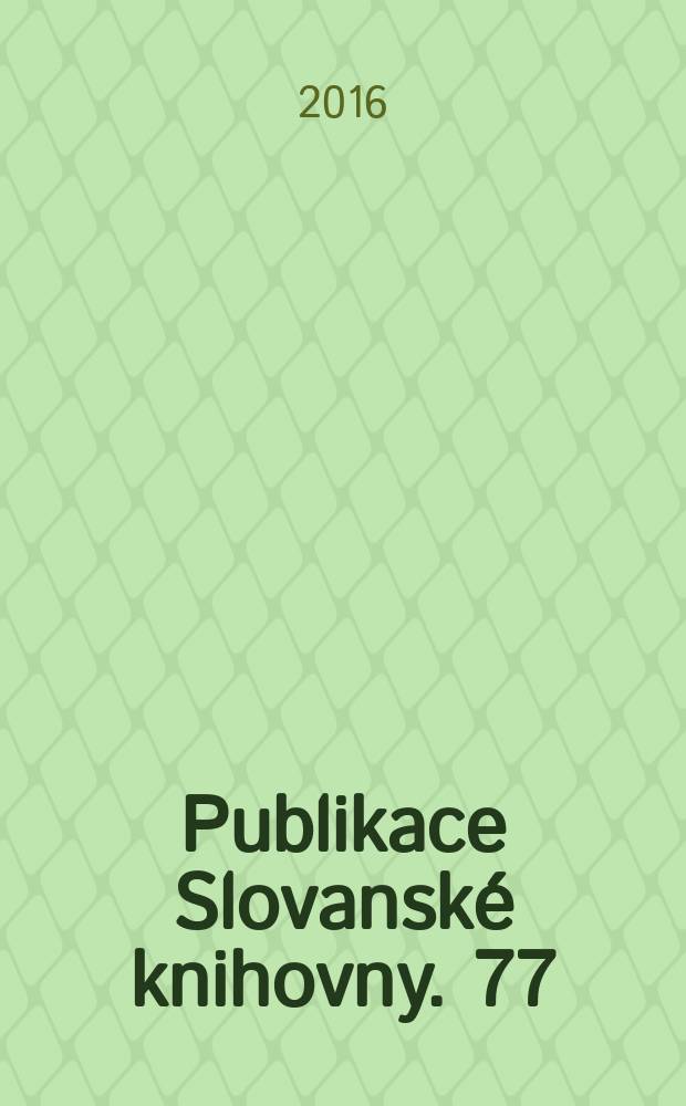 Publikace Slovanské knihovny. 77 : Slovanská knihovna - můj osud = Славянская библиотека - моя судьба