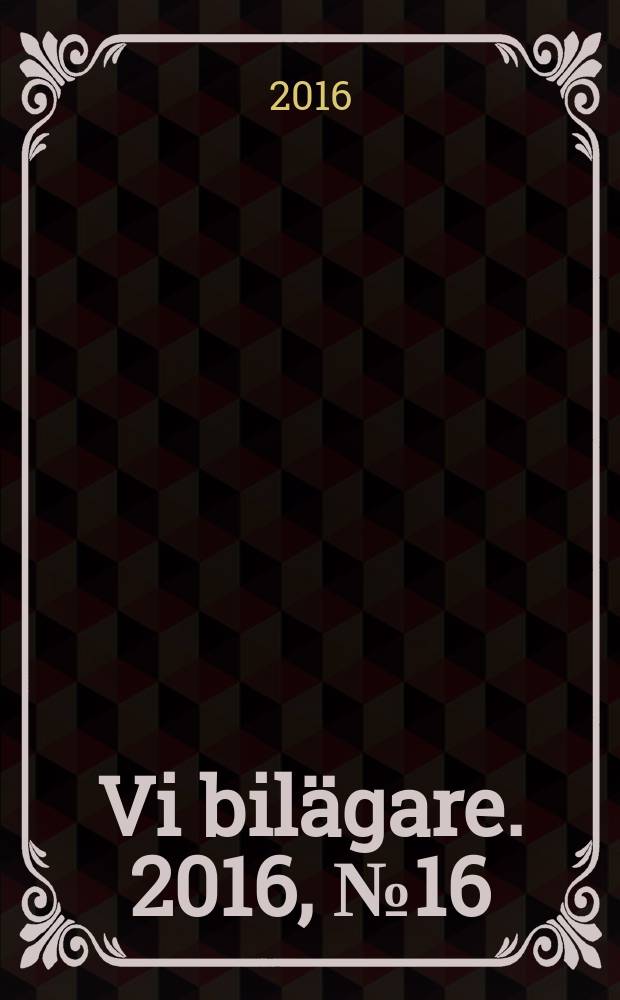 Vi bilägare. 2016, № 16