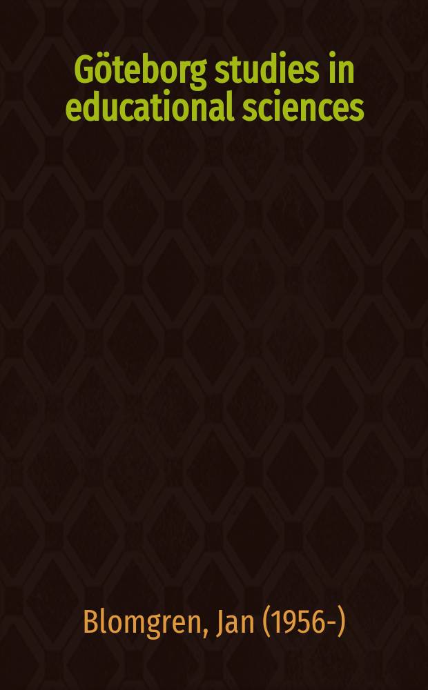 Göteborg studies in educational sciences : Den svårfångade motivationen: elever i en digitaliserad lärmiljö = Неуловимая мотивация: учащиеся в цифровой среде обучения