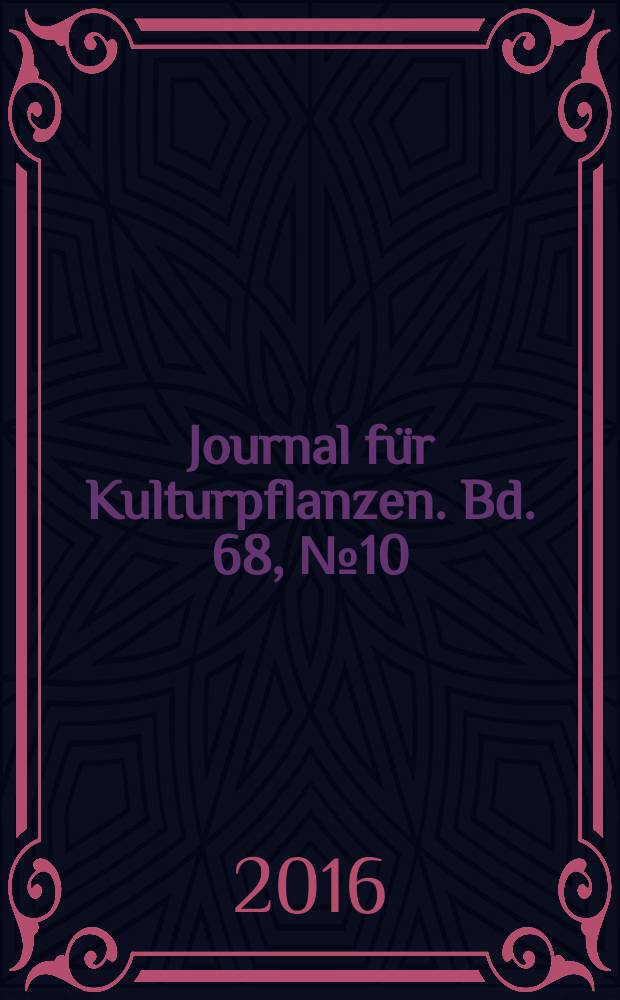 Journal für Kulturpflanzen. Bd. 68, № 10