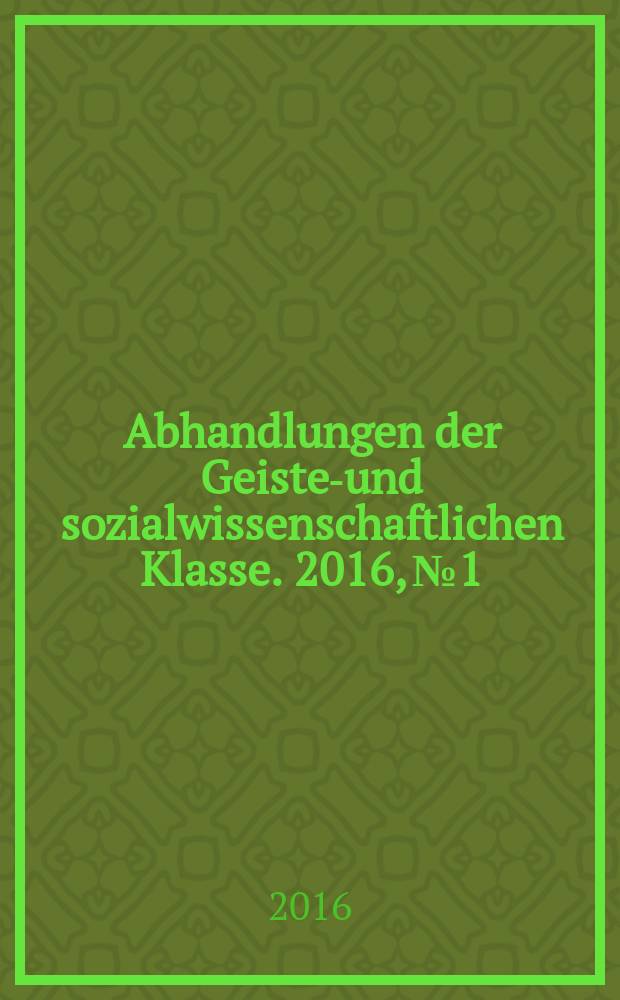 Abhandlungen der Geistes- und sozialwissenschaftlichen Klasse. 2016, № 1 : Studien zum Kaiseramt in der Frühen Neuzeit = Изучение имперской службы в новое время