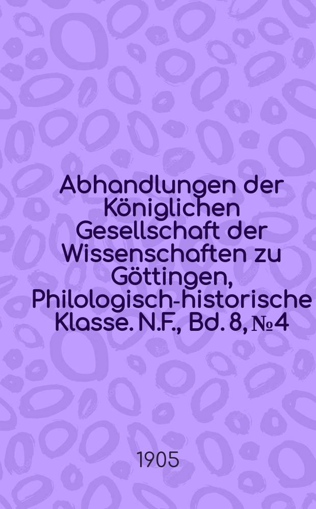 Abhandlungen der Königlichen Gesellschaft der Wissenschaften zu Göttingen, Philologisch-historische Klasse. N.F., Bd. 8, № 4 : 1904/1905. Numantia = Нуманция: торгово-историческое исследование