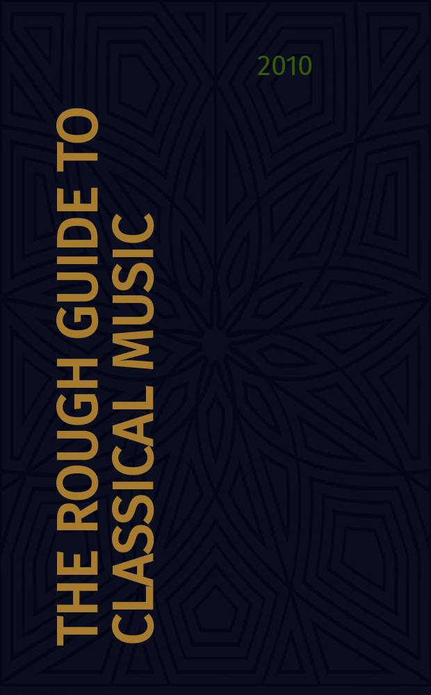 The Rough guide to classical music : an A-Z of composers, key works and top recordings = Путеводитель по классической музыке