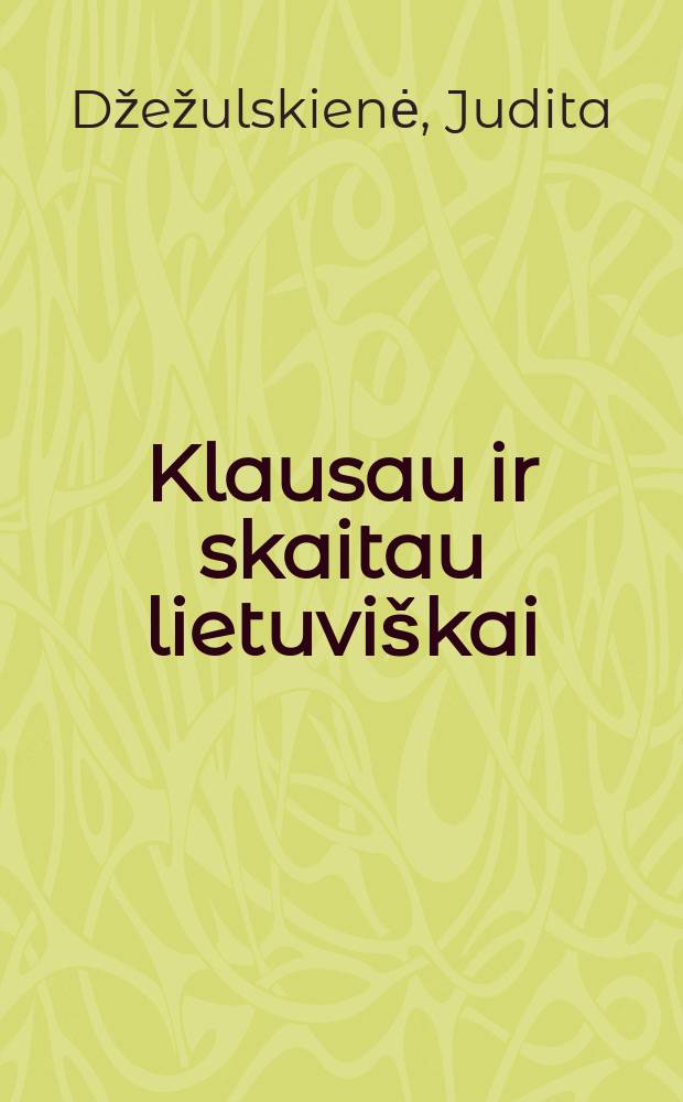 Klausau ir skaitau lietuvi&scaron;kai : audioknygos = Слушай и разговаривай по-литовски