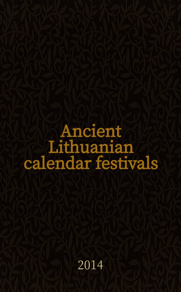 Ancient Lithuanian calendar festivals = Древние литовские календарные праздники