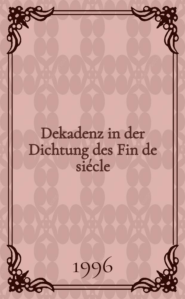 Dekadenz in der Dichtung des Fin de siécle = Декаданс в произведениях эпохи "конца века" (рубежа 19-20 вв.)
