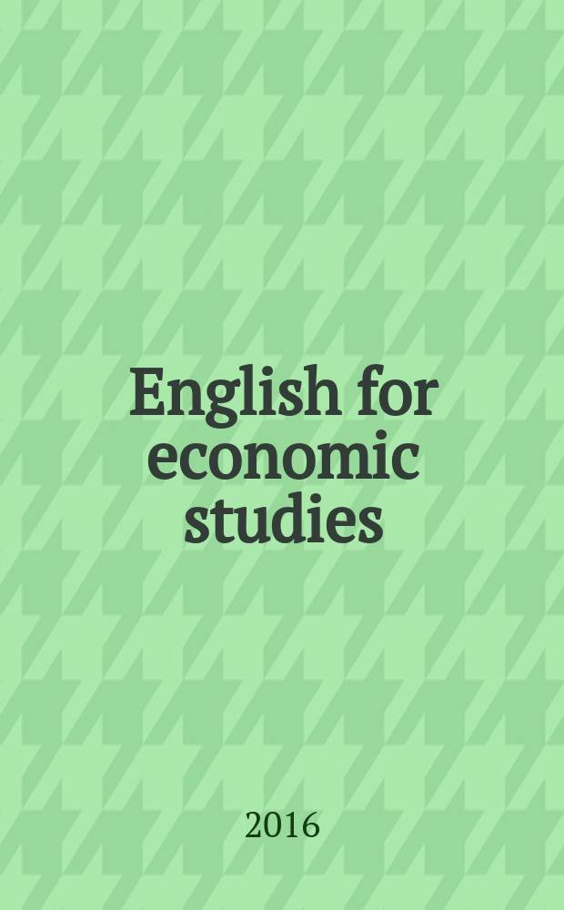 English for economic studies : учебное пособие (для бакалавриата экономических направлений). Pt. 1 : Functional aspects