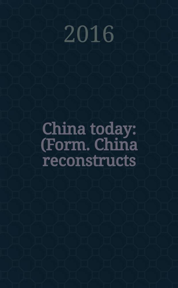 China today : (Form. China reconstructs). Vol. 65, № 11