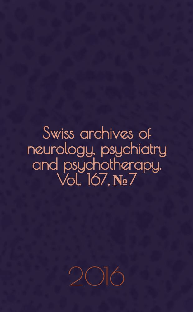 Swiss archives of neurology, psychiatry and psychotherapy. Vol. 167, № 7