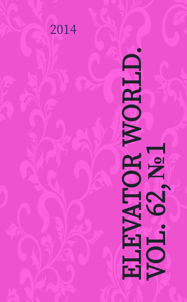 Elevator world. Vol. 62, № 1