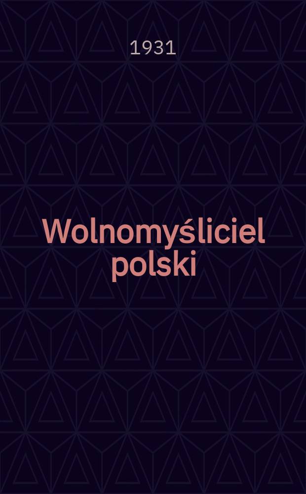 Wolnomyśliciel polski : dwutygodnik. R. 4 1931, № 14