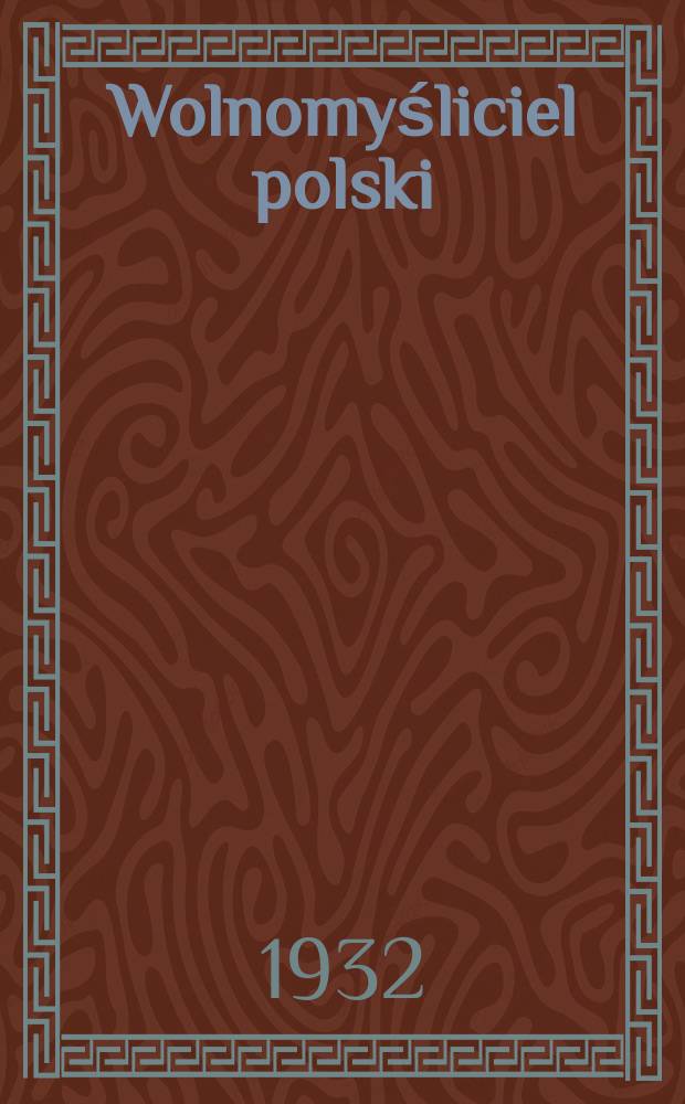 Wolnomyśliciel polski : dwutygodnik. R. 5 1932, № 8
