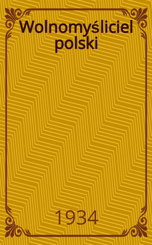 Wolnomyśliciel polski : dwutygodnik. R. 7 1934, № 5