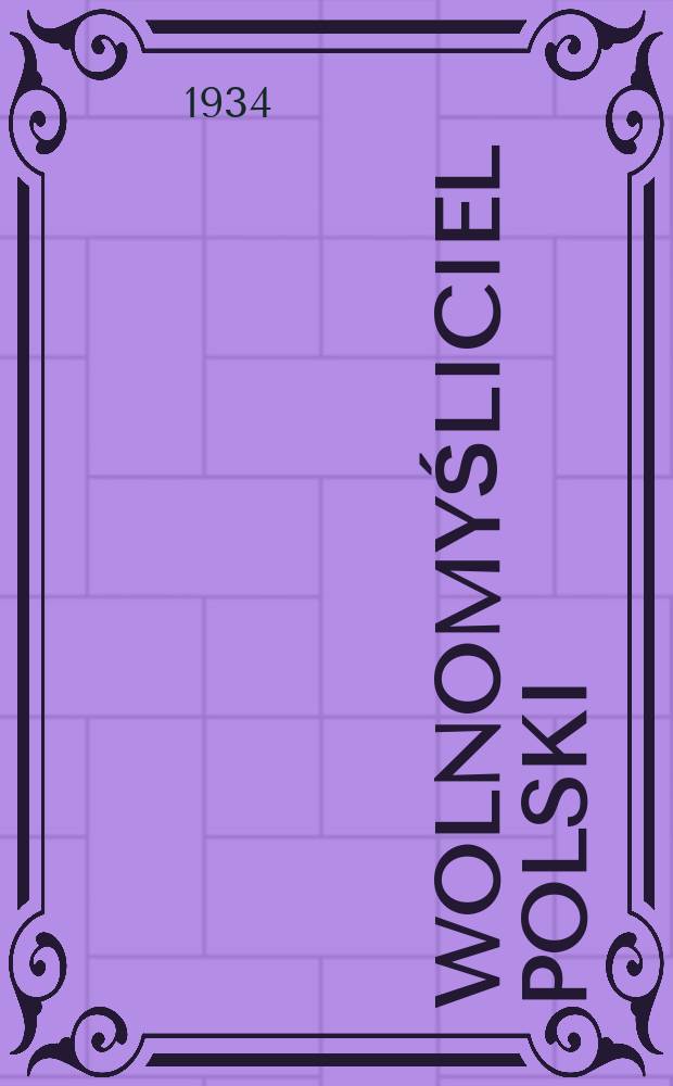 Wolnomyśliciel polski : dwutygodnik. R. 7 1934, № 41