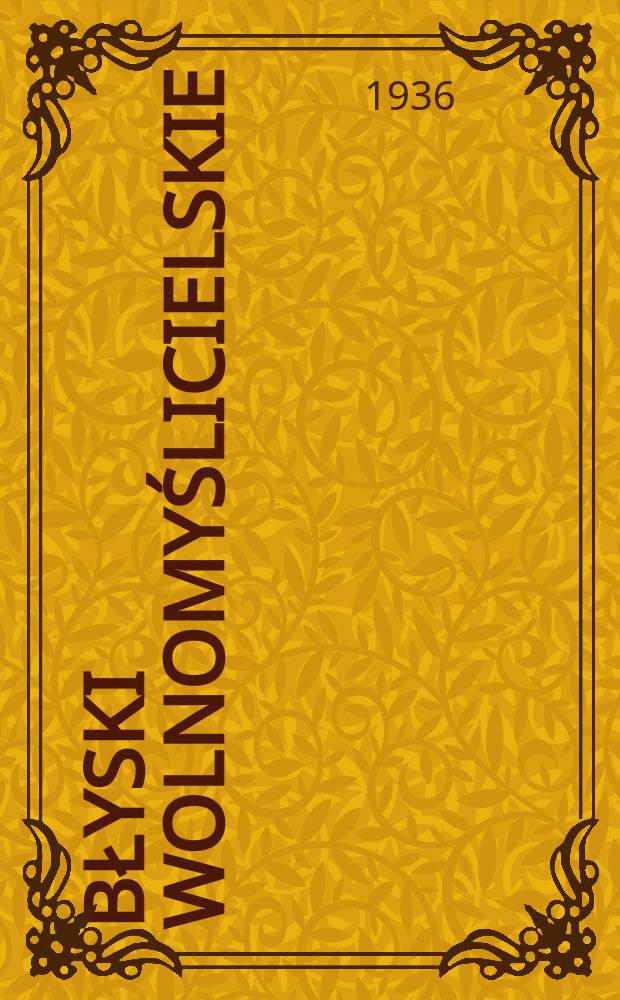 Błyski wolnomyślicielskie : miesięcznik bezpłatny dodatek do "Wolnomyśliciela polskiego". R. 4 1936, № 10
