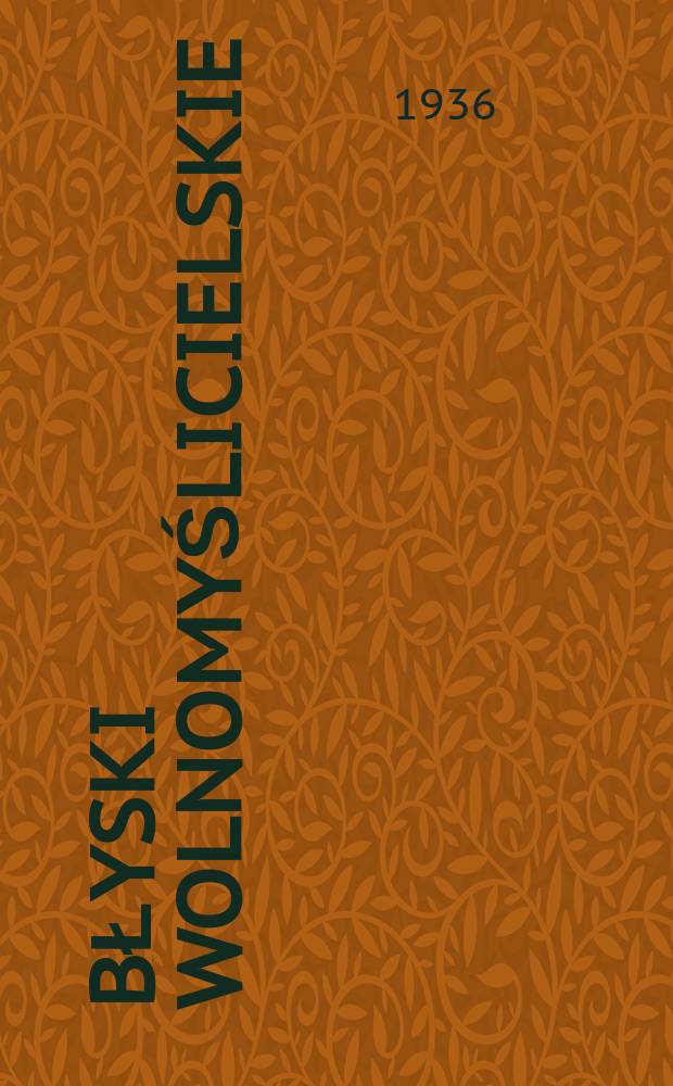 Błyski wolnomyślicielskie : miesięcznik bezpłatny dodatek do "Wolnomyśliciela polskiego". R. 4 1936, № 6