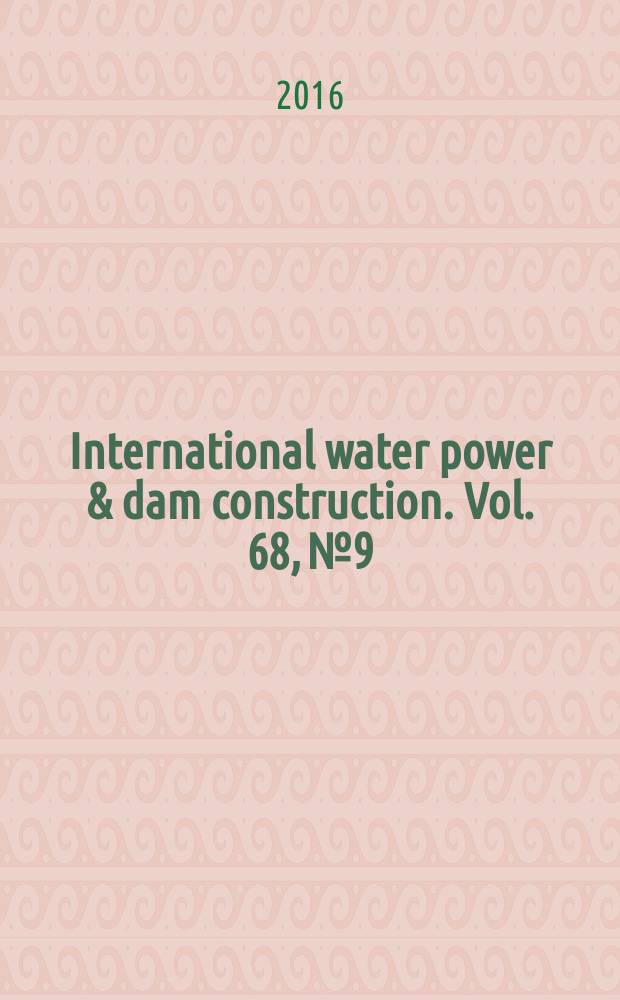 International water power & dam construction. Vol. 68, № 9