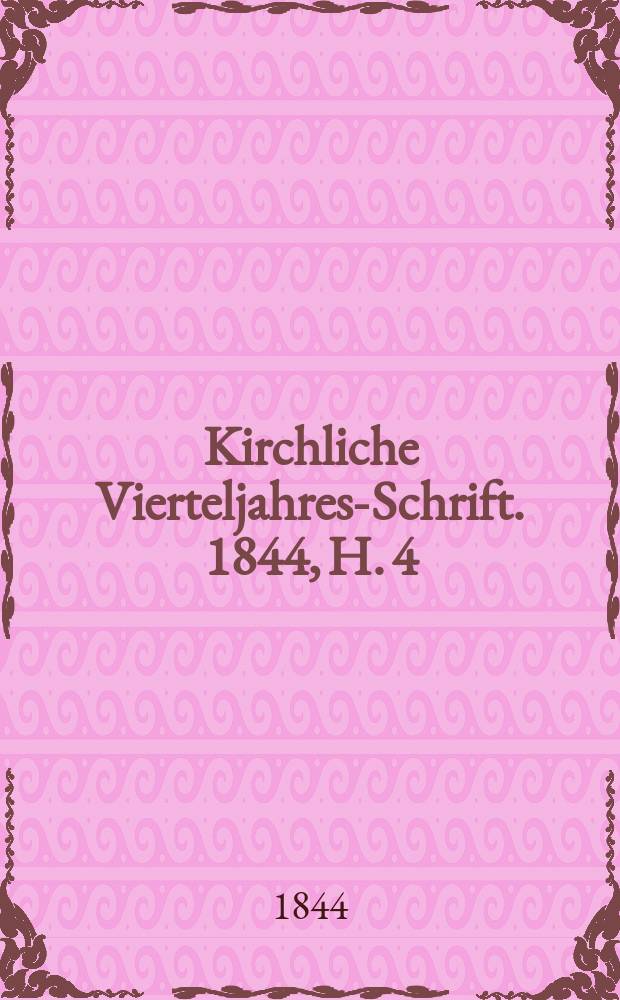 Kirchliche Vierteljahres-Schrift. 1844, H. 4
