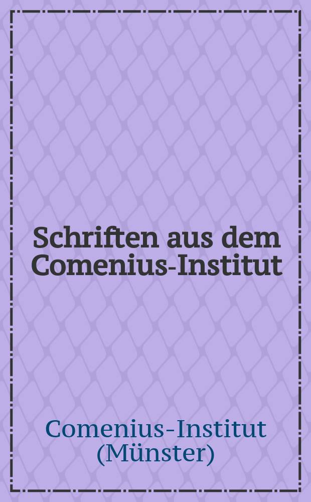 Schriften aus dem Comenius-Institut = Материалы Конемиус-Институт
