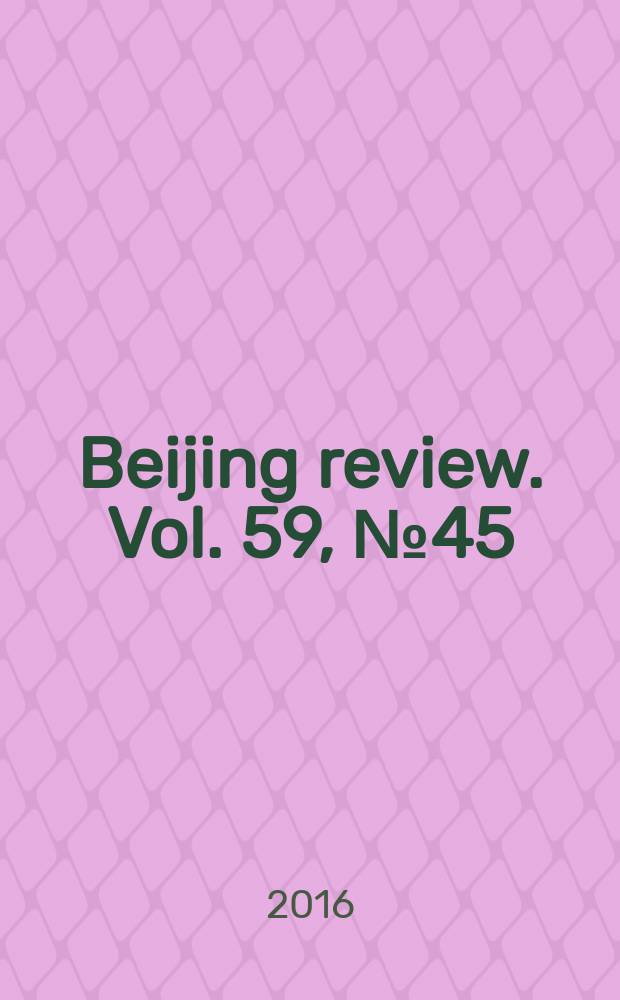 Beijing review. Vol. 59, № 45