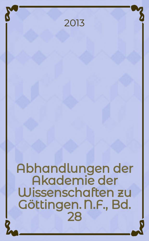 Abhandlungen der Akademie der Wissenschaften zu Göttingen. N.F., Bd. 28 : Die Geschichte der Akademie der Wissenschaften zu Göttingen = История Геттингенской академии наук