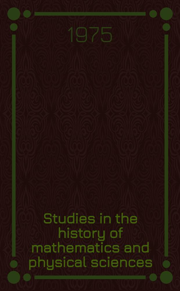 Studies in the history of mathematics and physical sciences